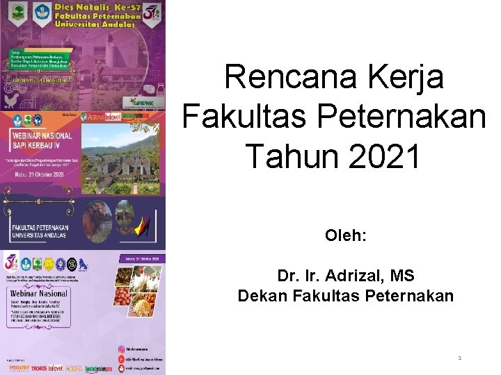 Rencana Kerja Fakultas Peternakan Tahun 2021 Oleh: Dr. Ir. Adrizal, MS Dekan Fakultas Peternakan