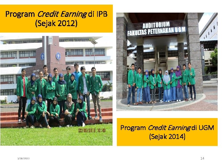 Program Credit Earning di IPB (Sejak 2012) Program Credit Earning di UGM (Sejak 2014)