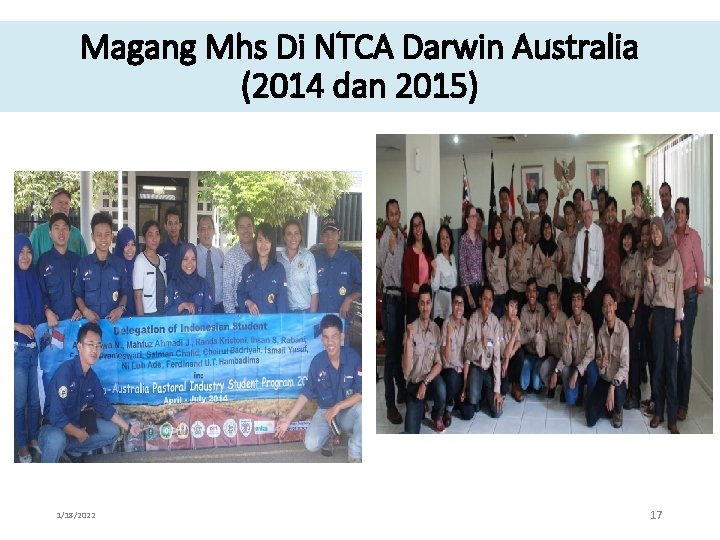 Magang Mhs Di NTCA Darwin Australia (2014 dan 2015) 1/18/2022 17 