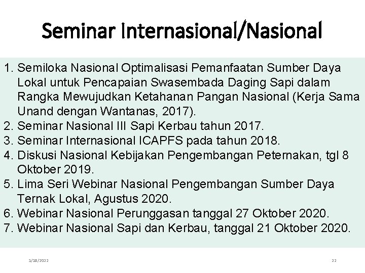 Seminar Internasional/Nasional 1. Semiloka Nasional Optimalisasi Pemanfaatan Sumber Daya Lokal untuk Pencapaian Swasembada Daging