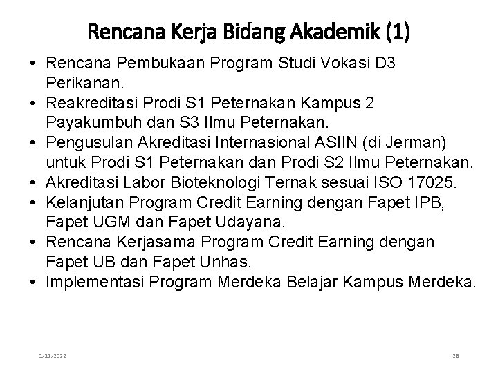 Rencana Kerja Bidang Akademik (1) • Rencana Pembukaan Program Studi Vokasi D 3 Perikanan.