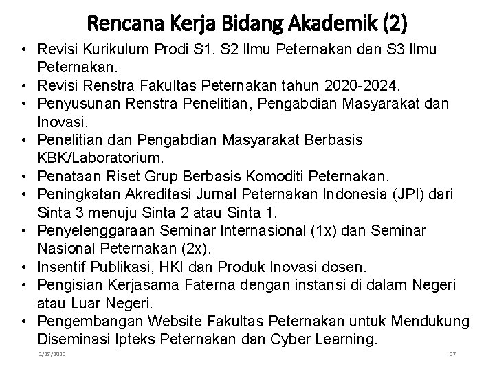 Rencana Kerja Bidang Akademik (2) • Revisi Kurikulum Prodi S 1, S 2 Ilmu