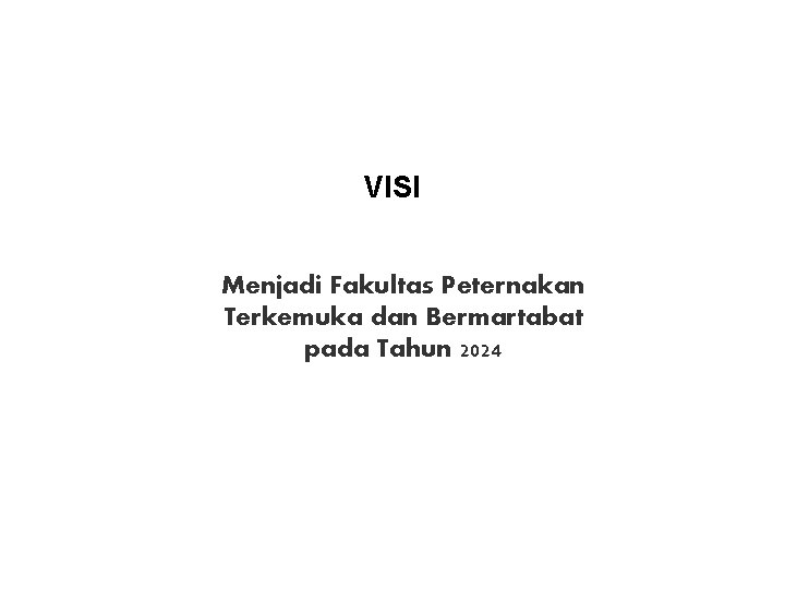 VISI Menjadi Fakultas Peternakan Terkemuka dan Bermartabat pada Tahun 2024 