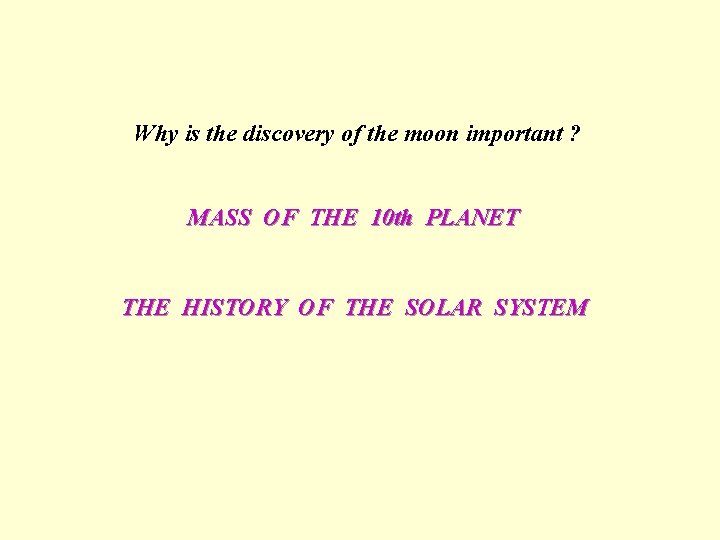 Why is the discovery of the moon important ? MASS OF THE 10 th