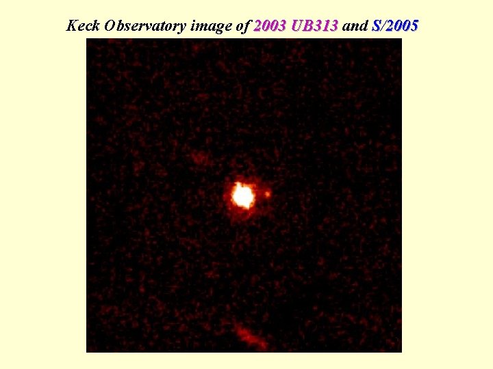 Keck Observatory image of 2003 UB 313 and S/2005 