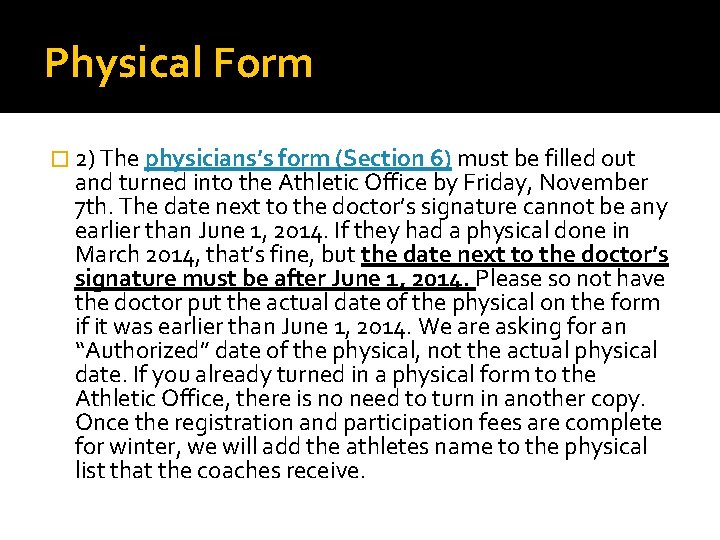 Physical Form � 2) The physicians’s form (Section 6) must be filled out and