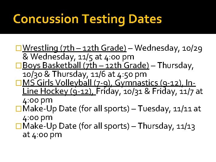 Concussion Testing Dates �Wrestling (7 th – 12 th Grade) – Wednesday, 10/29 &