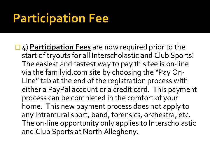 Participation Fee � 4) Participation Fees are now required prior to the start of