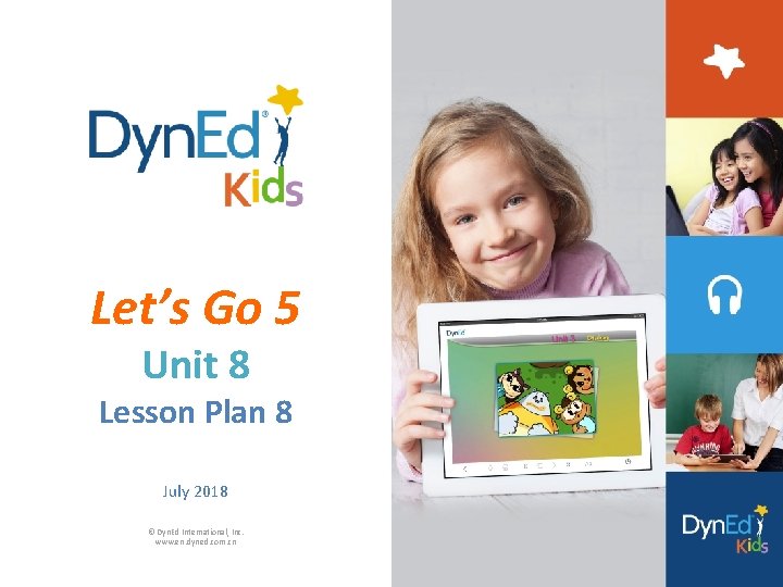 Let’s Go 5 Unit 8 Lesson Plan 8 July 2018 © Dyn. Ed International,