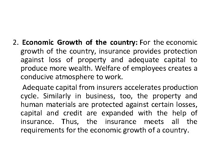 2. Economic Growth of the country: For the economic growth of the country, insurance
