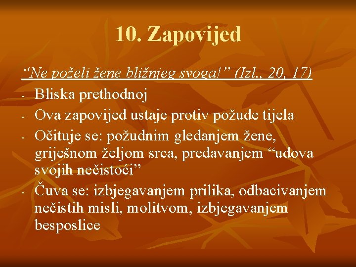 10. Zapovijed “Ne poželi žene bližnjeg svoga!” (Izl. , 20, 17) - Bliska prethodnoj