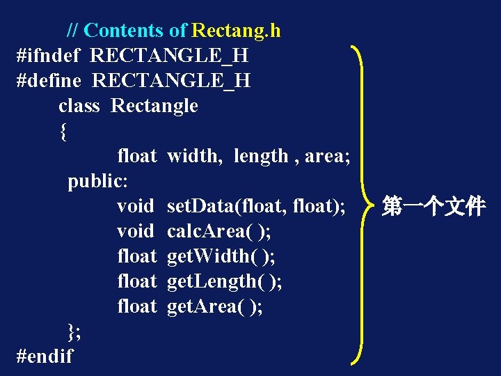 // Contents of Rectang. h #ifndef RECTANGLE_H #define RECTANGLE_H class Rectangle { float width,