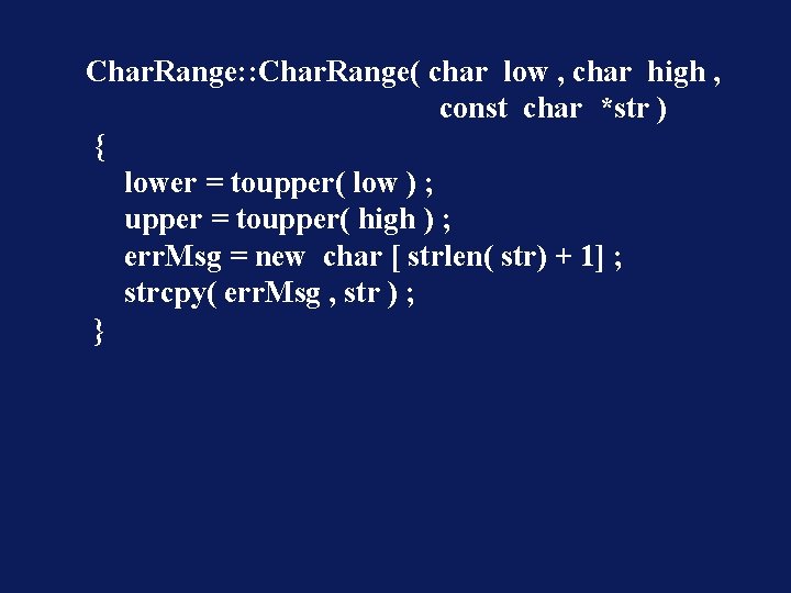 Char. Range: : Char. Range( char low , char high , const char *str