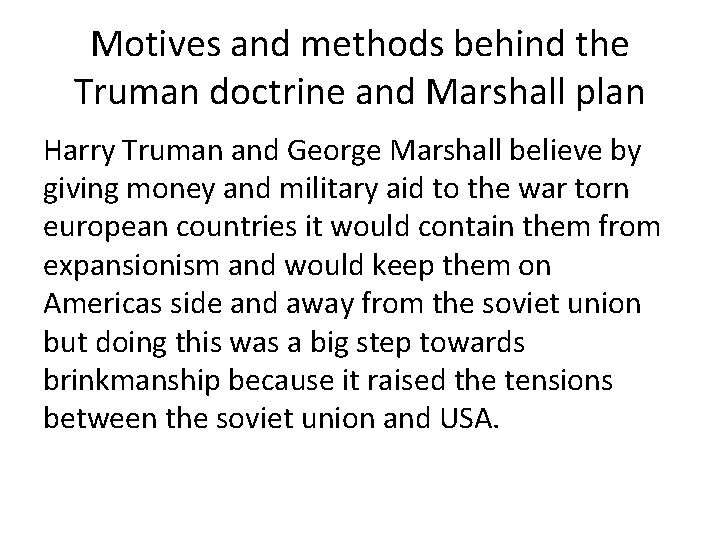 Motives and methods behind the Truman doctrine and Marshall plan Harry Truman and George
