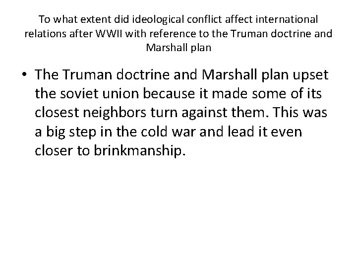 To what extent did ideological conflict affect international relations after WWII with reference to