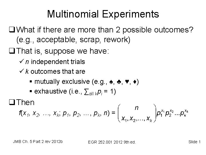 Multinomial Experiments q What if there are more than 2 possible outcomes? (e. g. Multinomial Experiments q What if there are more than 2 possible outcomes? (e. g.