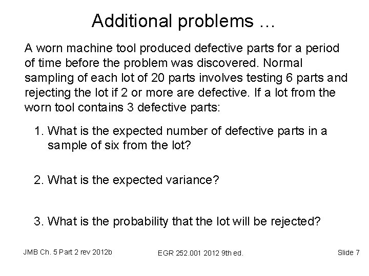 Additional problems … A worn machine tool produced defective parts for a period of Additional problems … A worn machine tool produced defective parts for a period of