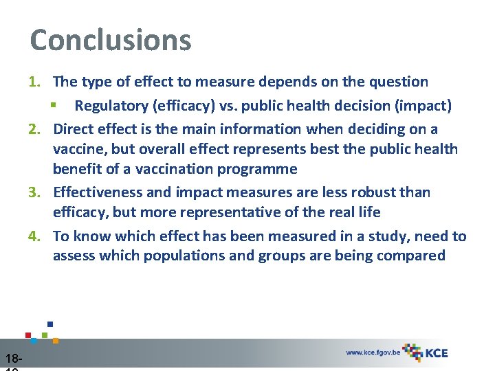 Conclusions 1. The type of effect to measure depends on the question § Regulatory