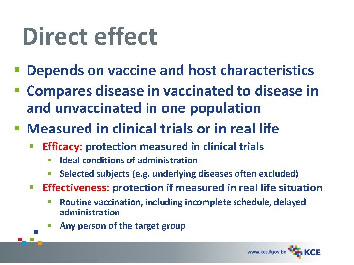 Direct effect § Depends on vaccine and host characteristics § Compares disease in vaccinated