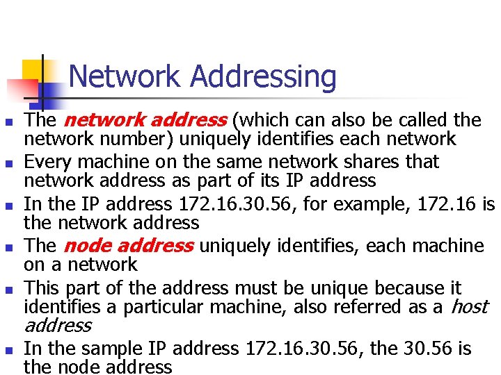 Network Addressing n n n The network address (which can also be called the