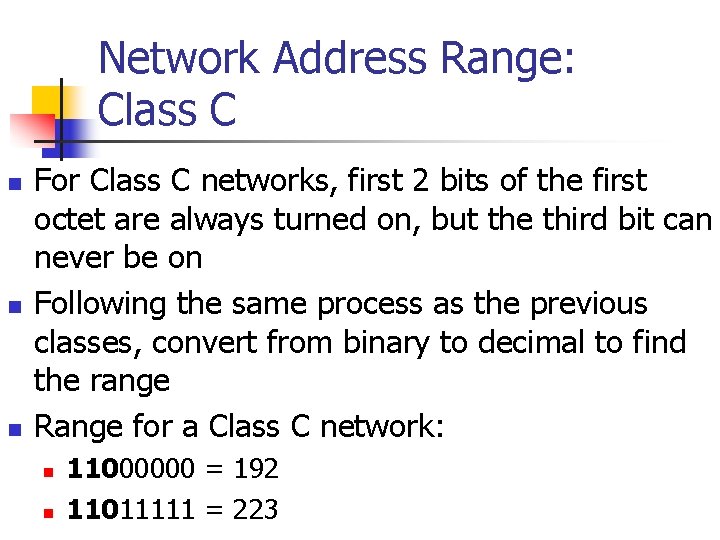 Network Address Range: Class C n n n For Class C networks, first 2