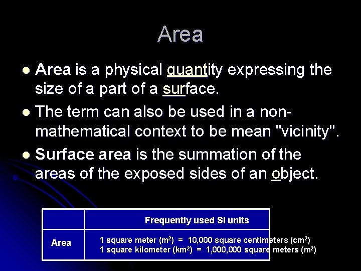 Area is a physical quantity expressing the size of a part of a surface.