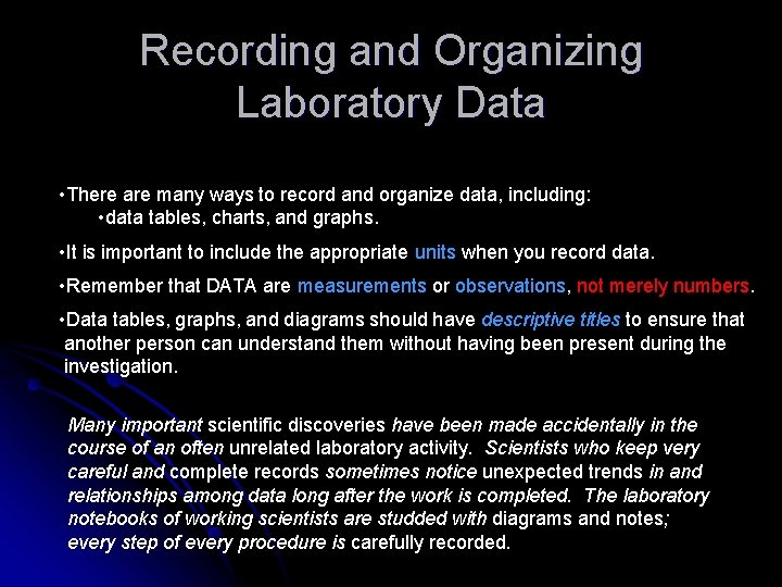 Recording and Organizing Laboratory Data • There are many ways to record and organize