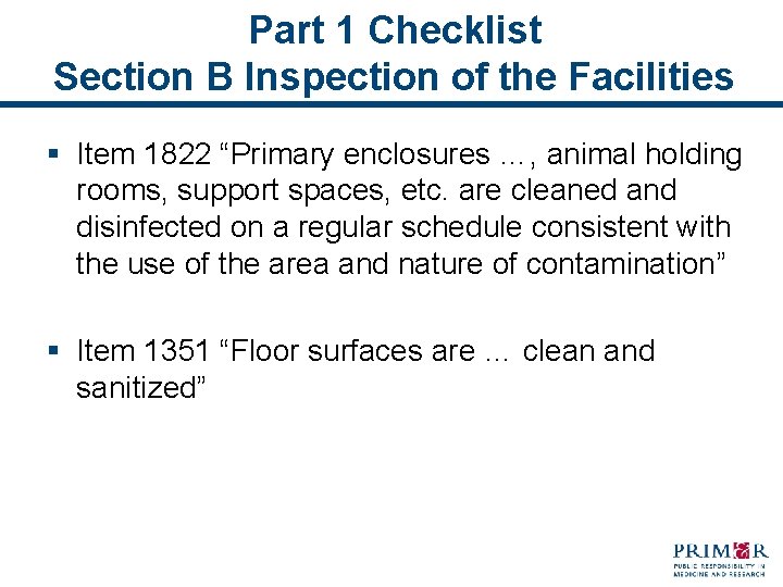 Part 1 Checklist Section B Inspection of the Facilities § Item 1822 “Primary enclosures