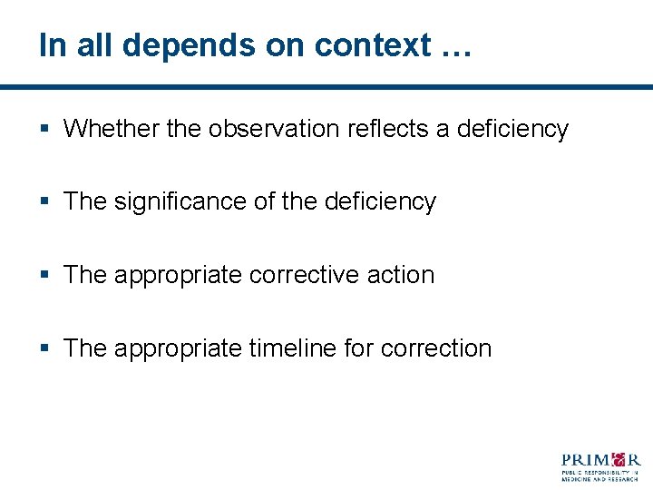 In all depends on context … § Whether the observation reflects a deficiency §