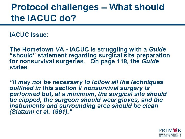 Protocol challenges – What should the IACUC do? IACUC Issue: The Hometown VA -