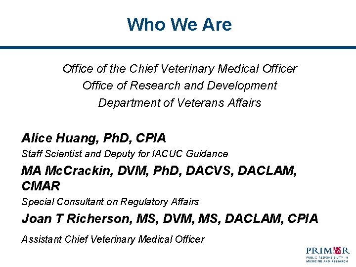 Who We Are Office of the Chief Veterinary Medical Officer Office of Research and