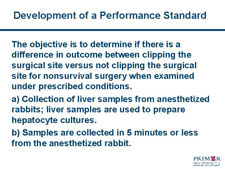 Development of a Performance Standard The objective is to determine if there is a
