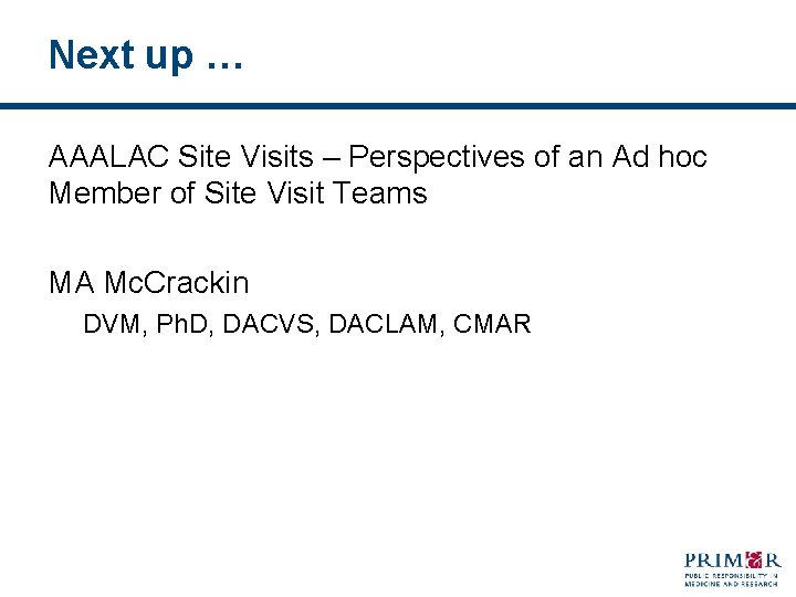 Next up … AAALAC Site Visits – Perspectives of an Ad hoc Member of