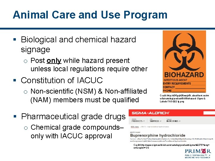 Animal Care and Use Program § Biological and chemical hazard signage o Post only
