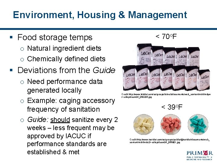 Environment, Housing & Management § Food storage temps < 70 o. F o Natural