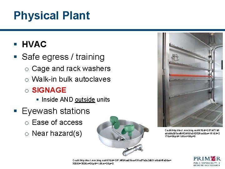 Physical Plant § HVAC § Safe egress / training o Cage and rack washers