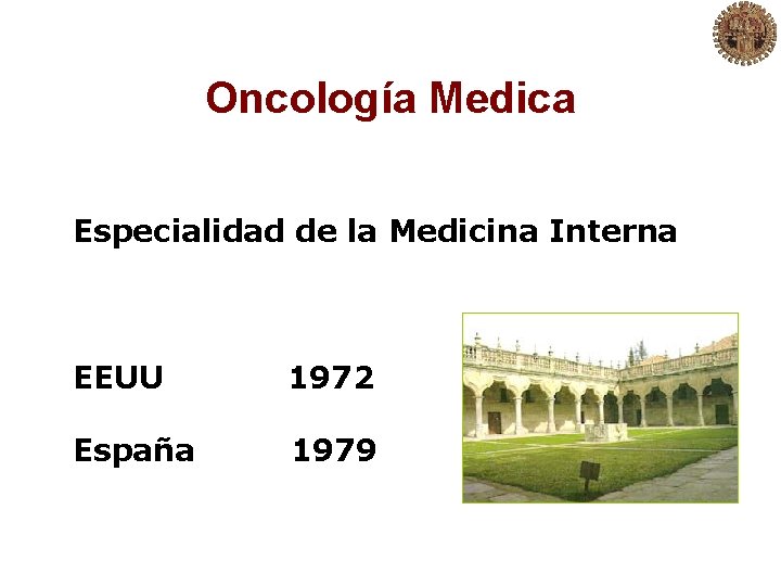 Oncología Medica Especialidad de la Medicina Interna EEUU 1972 España 1979 