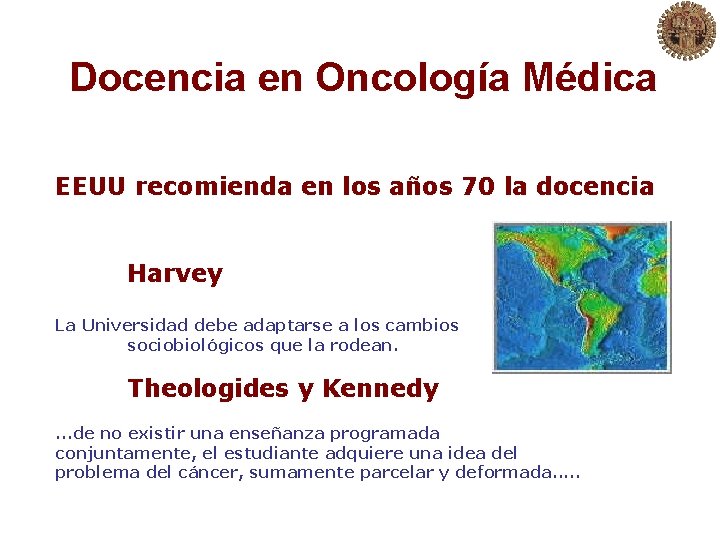 Docencia en Oncología Médica EEUU recomienda en los años 70 la docencia Harvey La