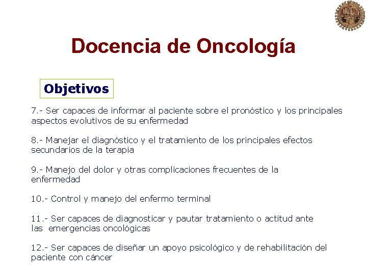 Docencia de Oncología Objetivos 7. - Ser capaces de informar al paciente sobre el