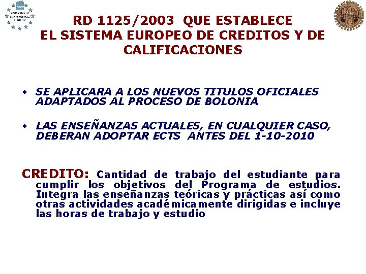 RD 1125/2003 QUE ESTABLECE EL SISTEMA EUROPEO DE CREDITOS Y DE CALIFICACIONES • SE