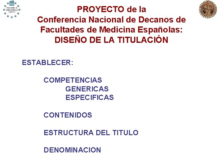 PROYECTO de la Conferencia Nacional de Decanos de Facultades de Medicina Españolas: DISEÑO DE