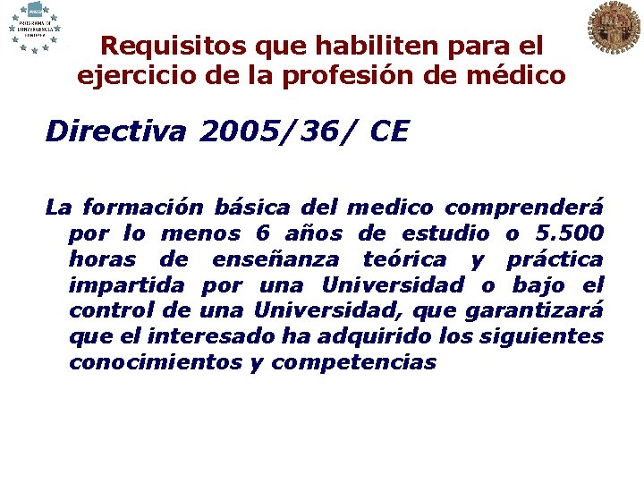 Requisitos que habiliten para el ejercicio de la profesión de médico Directiva 2005/36/ CE