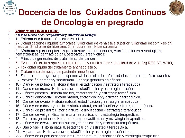 Docencia de los Cuidados Continuos de Oncología en pregrado • Asignatura ONCOLOGIA: • SABER: