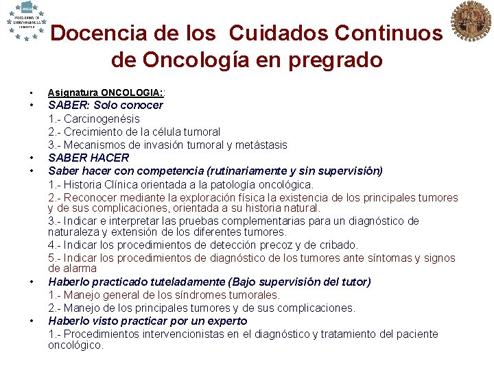 Docencia de los Cuidados Continuos de Oncología en pregrado • Asignatura ONCOLOGIA: : •