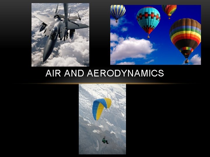 AIR AND AERODYNAMICS 