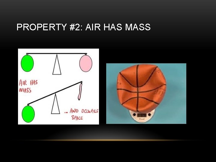 PROPERTY #2: AIR HAS MASS 