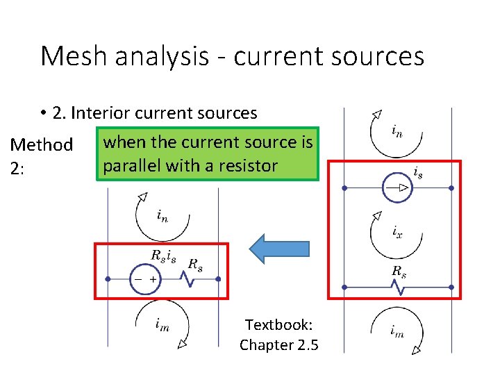 Mesh analysis - current sources • 2. Interior current sources when the current source Mesh analysis - current sources • 2. Interior current sources when the current source