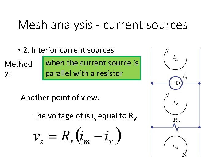Mesh analysis - current sources • 2. Interior current sources when the current source Mesh analysis - current sources • 2. Interior current sources when the current source