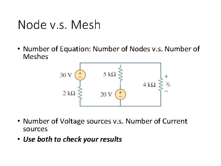 Node v. s. Mesh • Number of Equation: Number of Nodes v. s. Number Node v. s. Mesh • Number of Equation: Number of Nodes v. s. Number