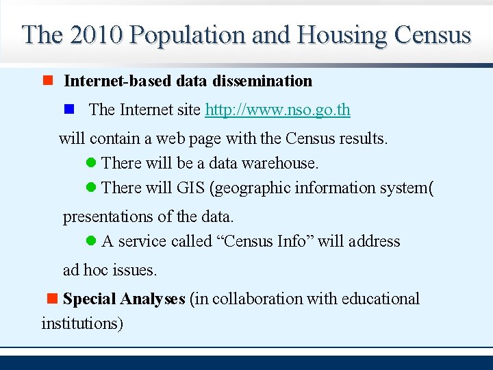 The 2010 Population and Housing Census Internet-based data dissemination The Internet site http: //www.